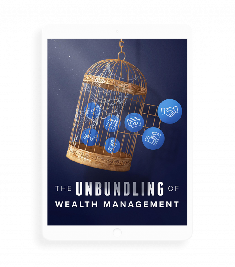 The Unbundling of Wealth Management white paper