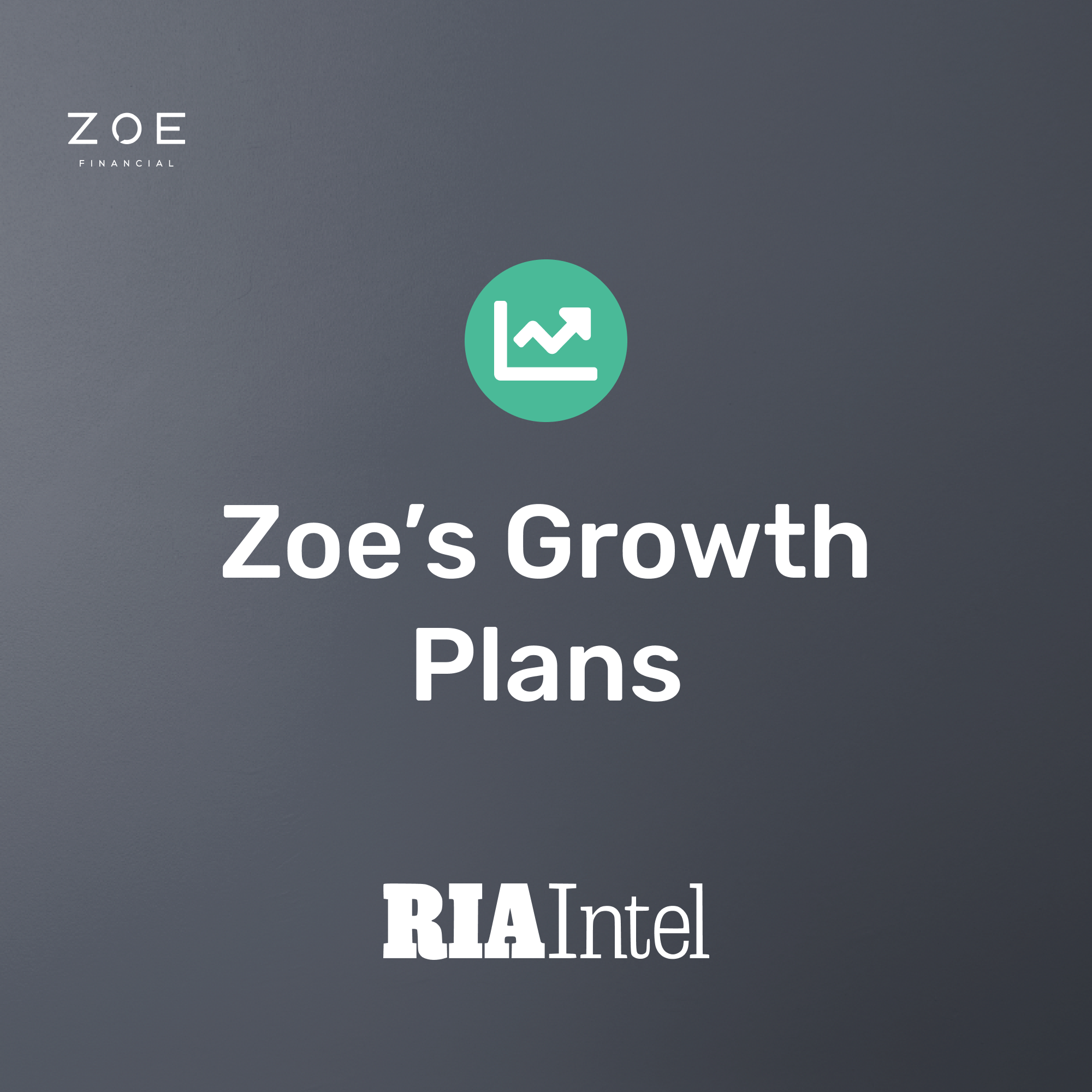 Zoe | Growth Plans