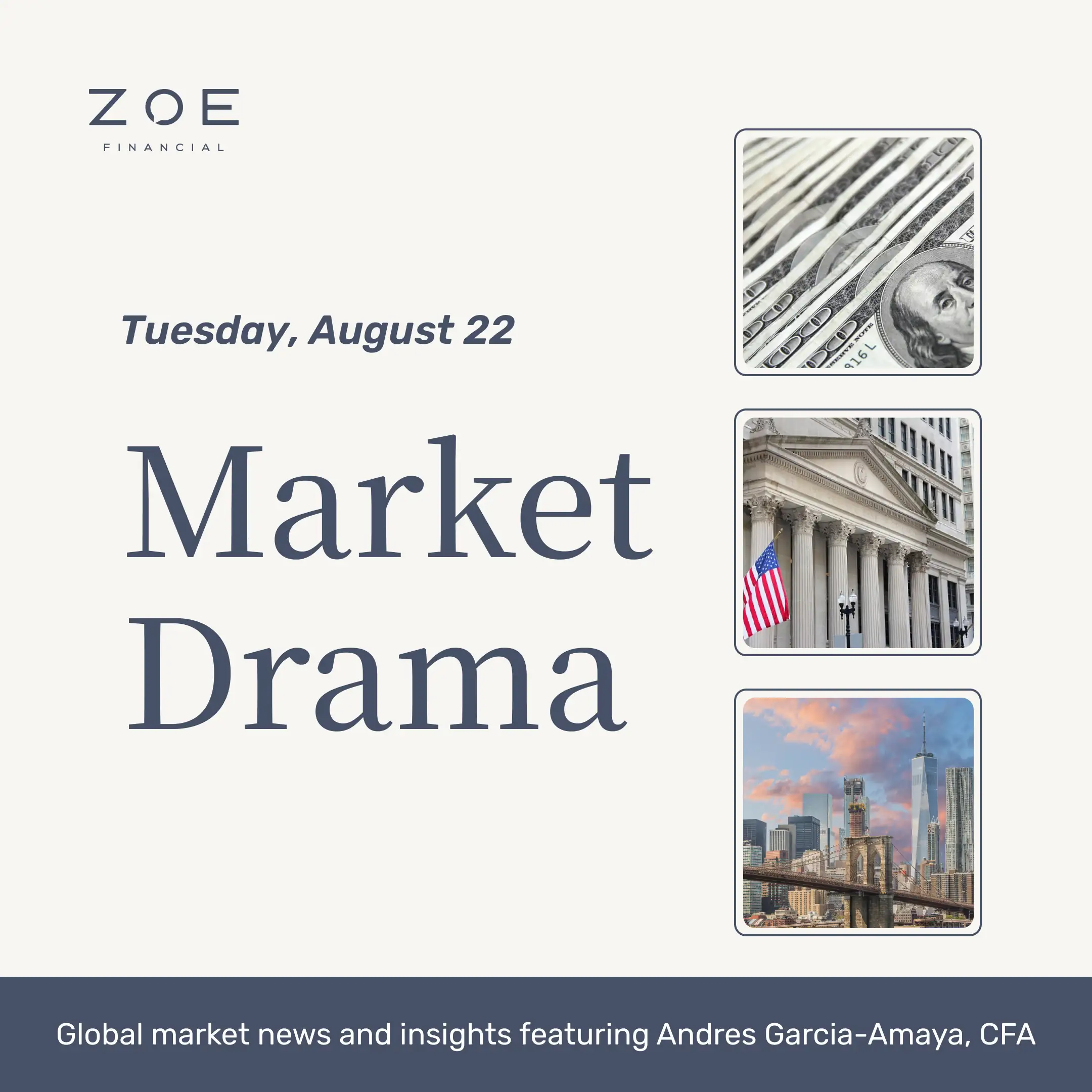 Market Drama August 22 | Zoe Financial