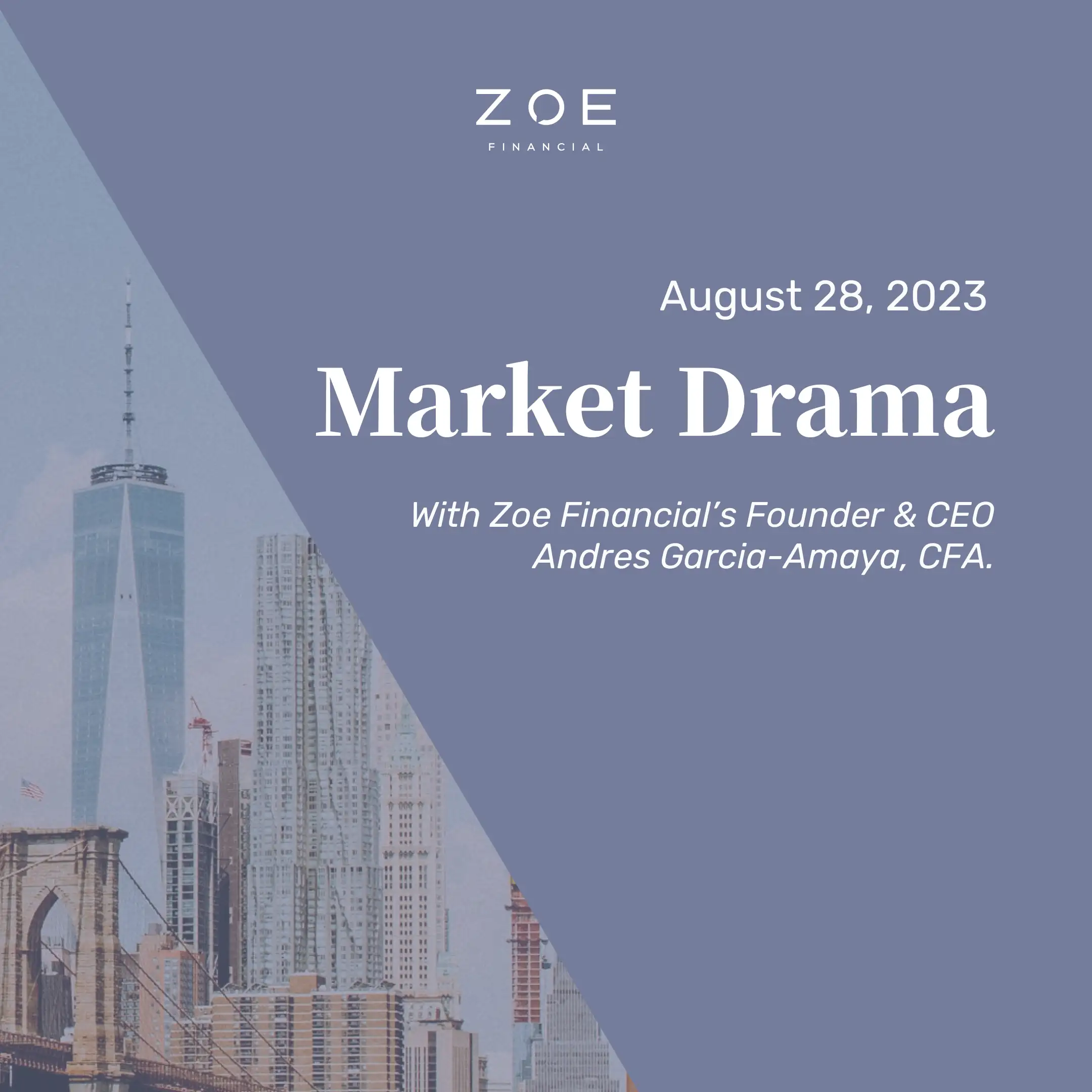 Market Drama August 28, 2023 | Zoe Financial