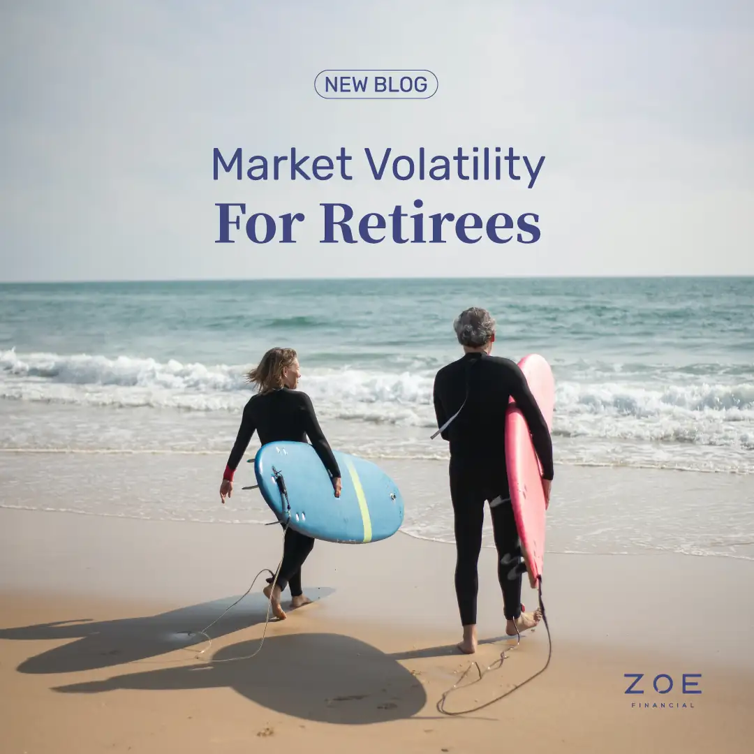 Market Volatility for Retirees - Zoe Financial