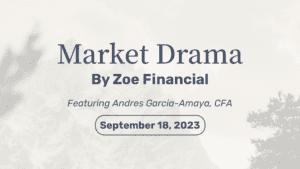 Market Drama - Zoe Financial